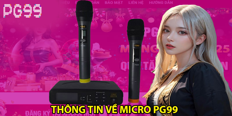 Giới thiệu tổng quan về micro không dây CAVS PG99